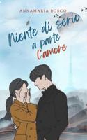 Niente di serio a parte l'amore (Italian Edition) B0BNH3QKMB Book Cover