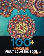 100+ Mandalas adult coloring book Vol.1+2: large coloring pages for relaxation and stress relief to get rid of bad vibes B08B7DJDT2 Book Cover