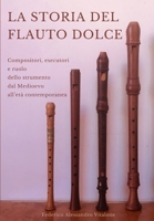 La Storia del Flauto Dolce: Compositori, esecutori e ruolo dello strumento dal Medioevo all'et� contemporanea B086Y6H7FK Book Cover