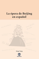 La ópera de Beijing en español (Spanish Edition) 8412731999 Book Cover