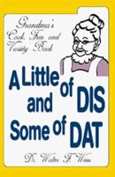 A Little of Dis and Some of Dat: grandma's cook, fun, and variety book 1582440050 Book Cover