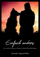 Einfach anders: Der nat�rliche Weg zur entspannten Mensch-Hund-Beziehung 3347011449 Book Cover