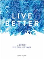 Live Better: A Book of Spiritual Guidance 184953988X Book Cover