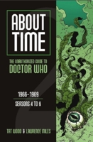 About Time 2: The Unauthorized Guide to Doctor Who (Seasons 4 to 6) 0975944614 Book Cover