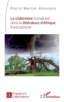 Le châtiment surnaturel dans la littérature d'Afrique francophone 2140350057 Book Cover