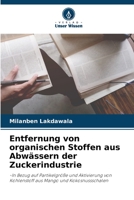 Entfernung von organischen Stoffen aus Abwässern der Zuckerindustrie: -In Bezug auf Partikelgröße und Aktivierung von Kohlenstoff aus Mango und Kokosnussschalen 6206012360 Book Cover