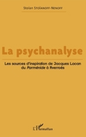La psychanalyse: Les sources d'inspiration de Jacques Lacan du Parménide à Averroès (French Edition) 2343151970 Book Cover