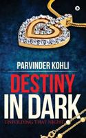 Destiny in Dark: Unfolding That Night 1644294303 Book Cover