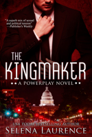 The Kingmaker: A Powerplay Novel 0990588092 Book Cover