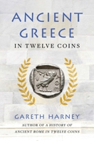 Ancient Greece in Twelve Coins 1668204304 Book Cover