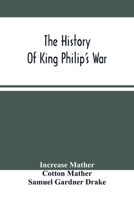 The History of King Philip's War 1275716342 Book Cover