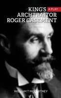 King's Archtraitor Roger Casement 1068533331 Book Cover