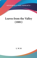 Leaves from the Valley 110409780X Book Cover