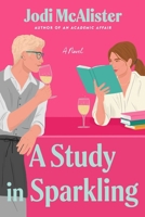 A Study in Sparkling: A Novel (Love Notes) 1668236338 Book Cover