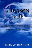 A Reason to Be : Volume 2 1981332219 Book Cover