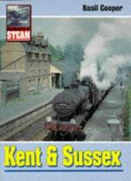 Celebration of Steam : Kent & Sussex 0711022429 Book Cover