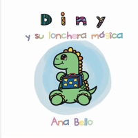 Diny y su lonchera mágica (Spanish Edition) B0F54RL4M9 Book Cover