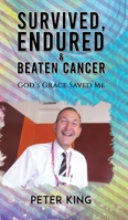 Survived, Endured and Beaten Cancer 1528946057 Book Cover