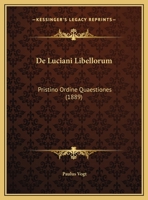De Luciani Libellorum: Pristino Ordine Quaestiones (1889) 1167364961 Book Cover