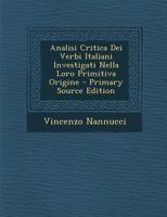 Analisi Critica Dei Verbi Italiani Investigati Nella Loro Primitiva Origine 1021395870 Book Cover