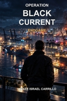 Operation Black Current: Endgame B0HD2X75BD Book Cover