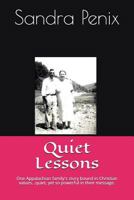 Quiet Lessons: One Appalachian family's story bound in Christian values...quiet, yet so powerful in their message. 1717926606 Book Cover