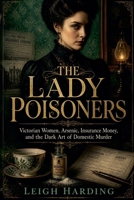 The Lady Poisoners B0GZKJWJ3L Book Cover