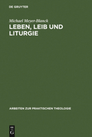 Leben, Leib Und Liturgie: Die Praktische Theologie Wilhelm St�hlins 311014364X Book Cover