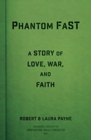 Phantom FaST: A Story of Love, War, and Faith 166288298X Book Cover