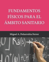 FUNDAMENTOS FÍSICOS PARA EL ÁMBITO SANITARIO (Spanish Edition) B0FNJRGGLZ Book Cover