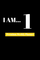 I Am 1: Premium Weekly Planner 1690480297 Book Cover