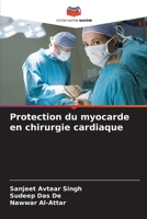 Protection du myocarde en chirurgie cardiaque (French Edition) 6207512235 Book Cover