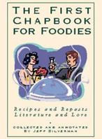 The First Chapbook for Foodies: Recipes and Repasts, Literature and Lore 0942627679 Book Cover