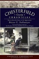 Chesterfield County Chronicles: Stories from the James to the Appomattox 1609491424 Book Cover