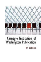 Carnegie Institution of Washington Publication 1115236075 Book Cover