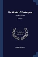 The Works of Shakespear: In Six Volumes, Volume 1 1347026754 Book Cover