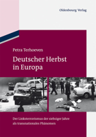 Deutscher Herbst in Europa: Der Linksterrorismus Der Siebziger Jahre ALS Transnationales Ph�nomen 3110484900 Book Cover