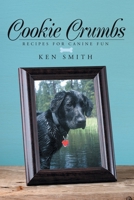 Cookie Crumbs: Recipes for Canine Fun 1489713042 Book Cover