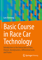 Basic Course in Race Car Technology: Introduction to the Interaction of Tires, Chassis, Aerodynamics, Differential Locks and Frame 3658384697 Book Cover