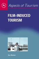 Film-induced Tourism (Aspects of Tourism) 1845415833 Book Cover