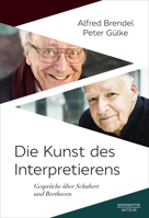 Die Kunst des Interpretierens : Gespr?che ?ber Schubert und Beethoven 3662616319 Book Cover