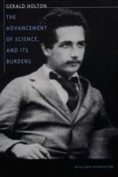 The Advancement of Science, and Its Burdens 052125244X Book Cover