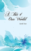 A Bit of Our World 1683723171 Book Cover