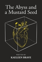 The Abyss and a Mustard Seed 1662947976 Book Cover
