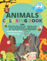 Animals Coloring Book for Toddlers, Kindergarten and Preschool Age 3-7: Fun And Learn Coloring Activity Book. Learn Alphabet Along with Animal Names And Have Fun Coloring Animals Activity Book B096TRWXJS Book Cover