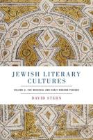 Jewish Literary Cultures: Volume 2, the Medieval and Early Modern Periods 0271084847 Book Cover