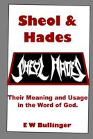 Sheol and Hades: Their Meaning and Usage in the Word of God 1783645539 Book Cover
