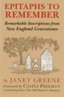 Epitaphs to Remember: Remarkable Inscriptions from New England Gravestones 0911469109 Book Cover