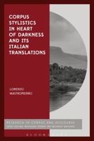 Corpus Stylistics in Heart of Darkness and Its Italian Translations 1350013544 Book Cover