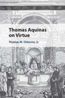 Thomas Aquinas on Virtue 1009054562 Book Cover